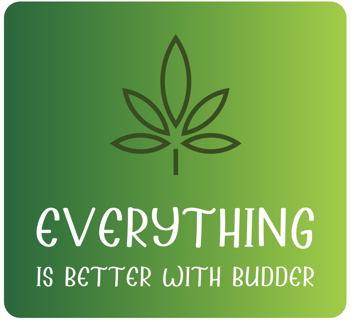 Everything Is Better With Budder!